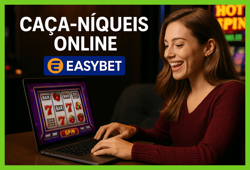 Explore o mundo das slot machines no EASYBET Casino
